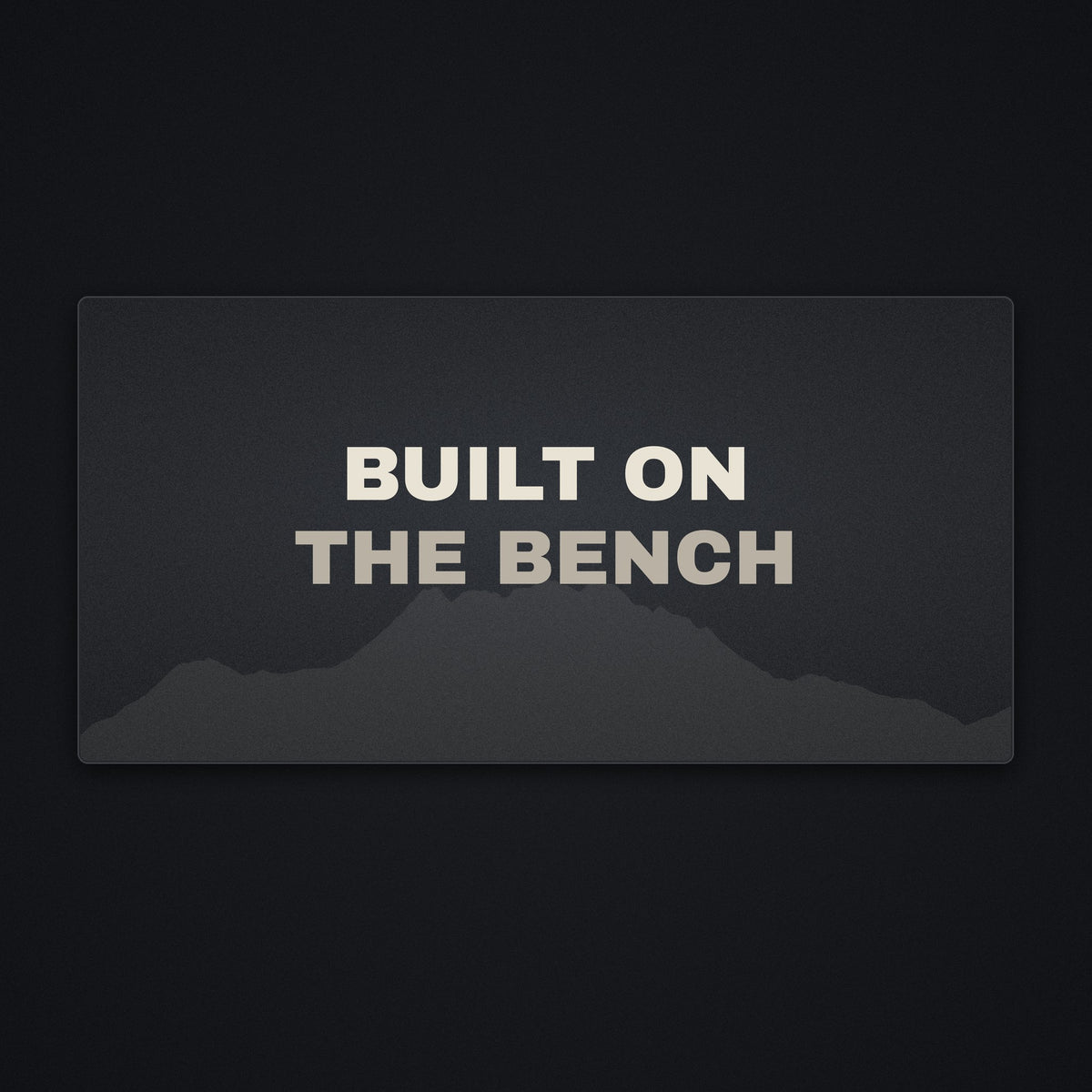 Built on the Bench Desk Mat, flat view
