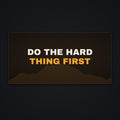 Do the Hard Thing First Desk Mat, flat view