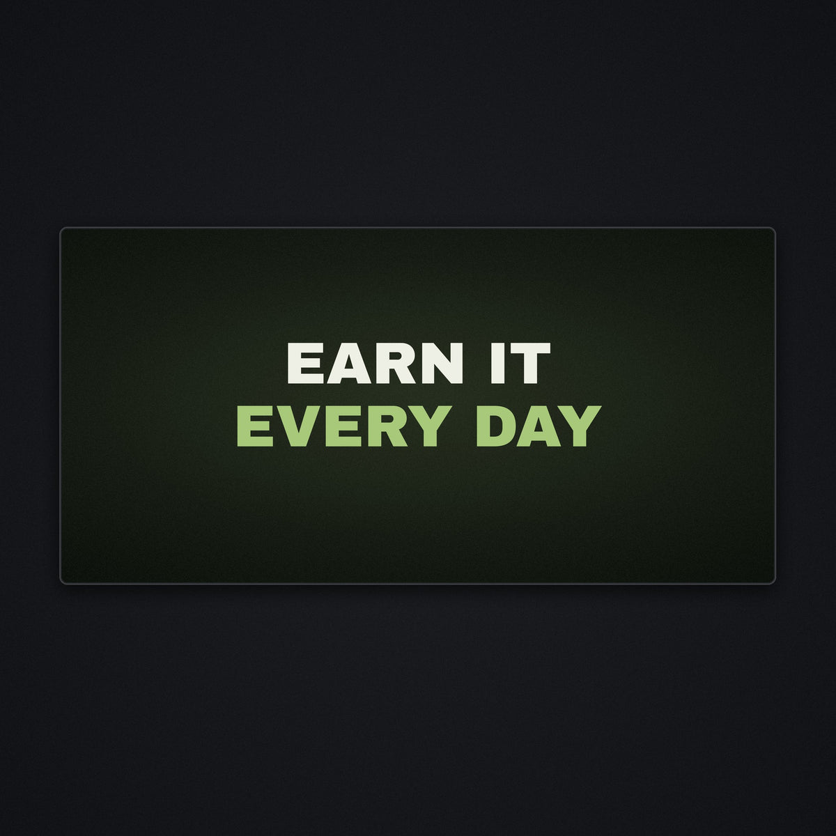 Earn It Every Day Desk Mat, flat view