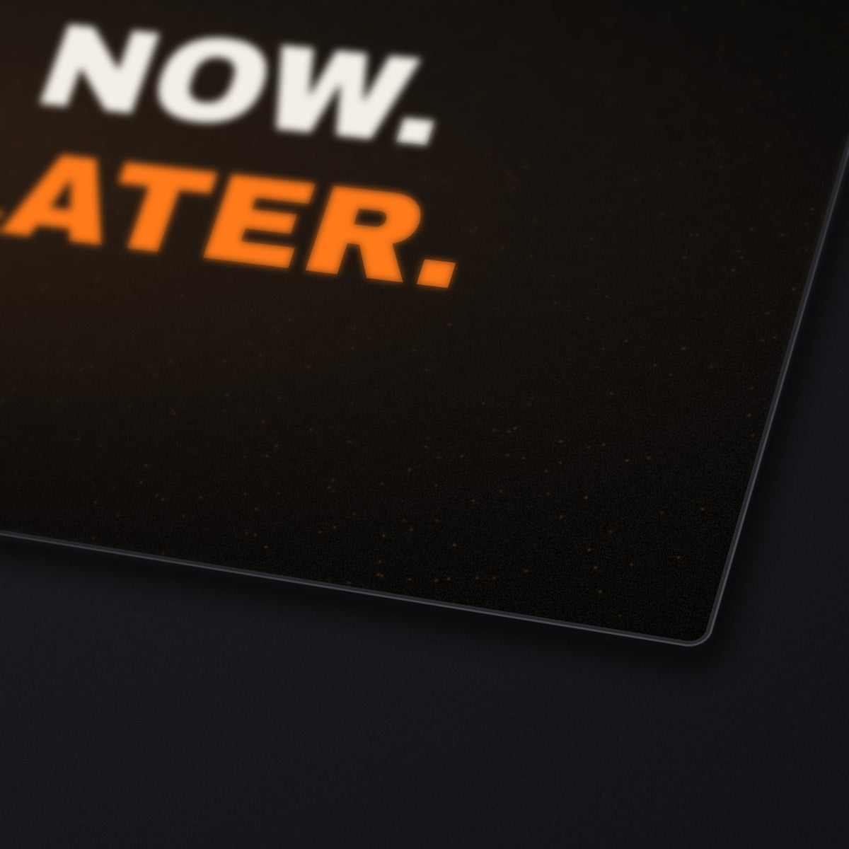Grind Now Shine Later Desk Mat, edge detail