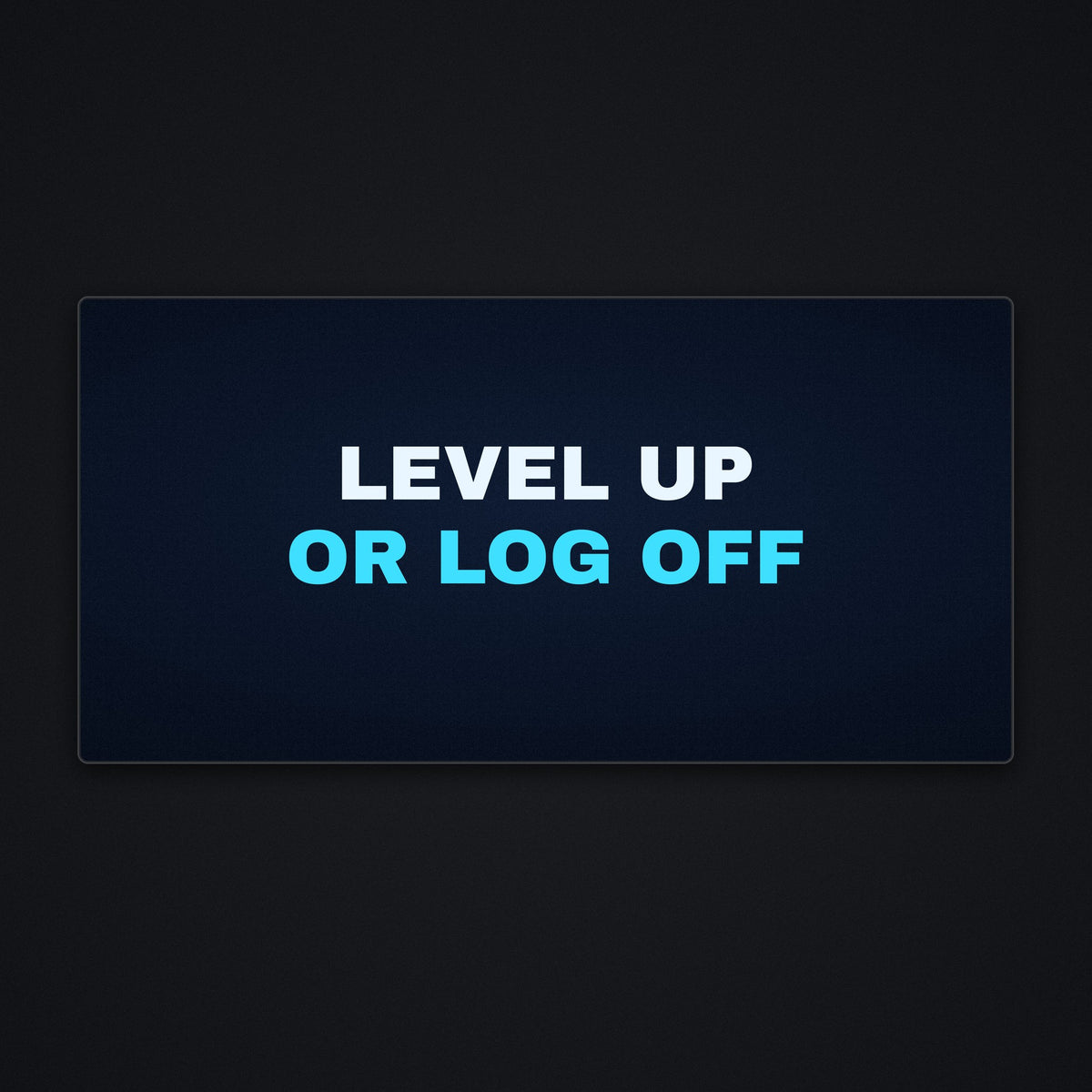Level Up or Log Off Desk Mat, flat view